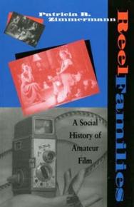 Reel Families : a social history of amateur film