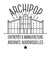 Archipop - Entrepôt et manufacture d'archives audiovisuelles
